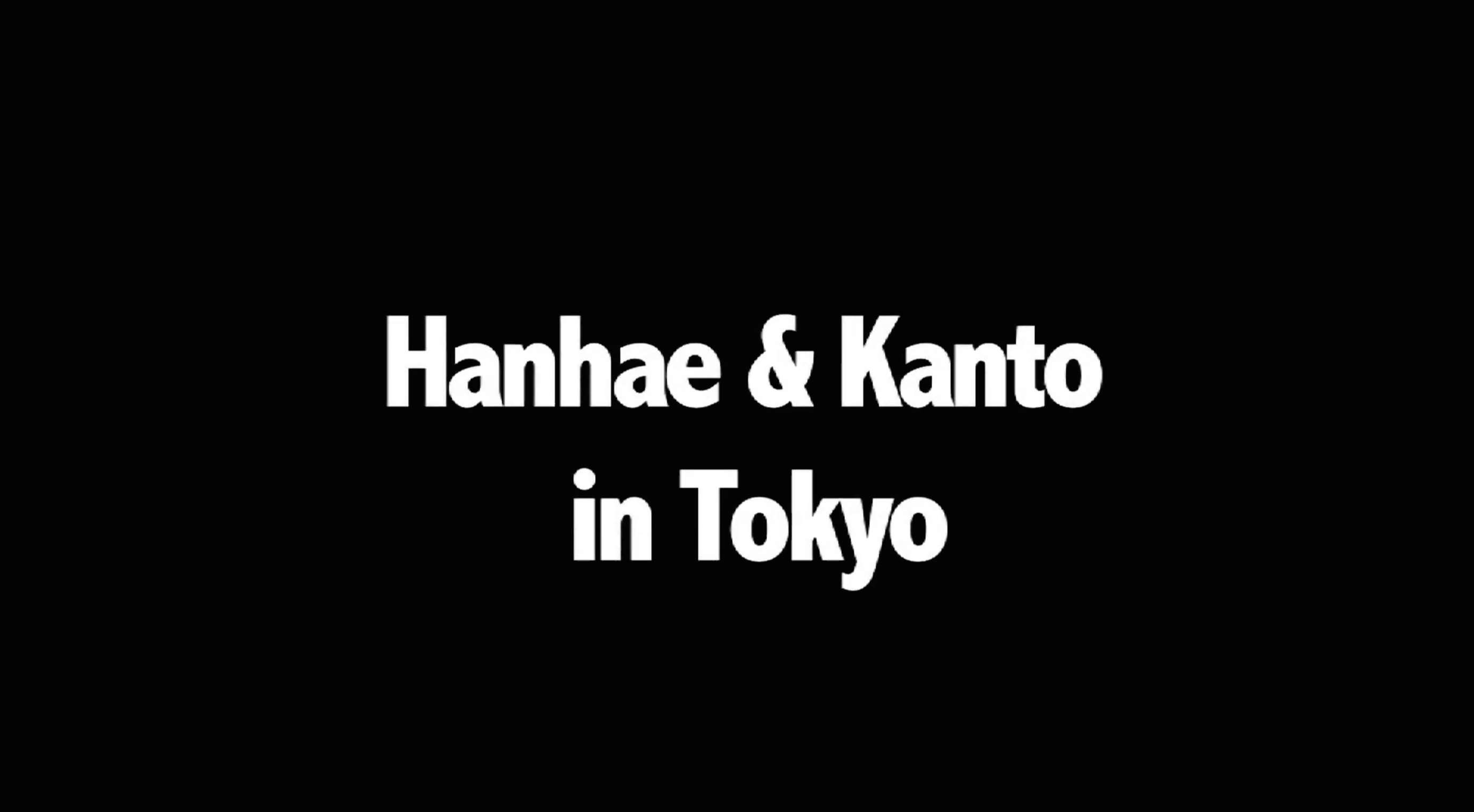 Hanhae & Kanto In Tokyo
