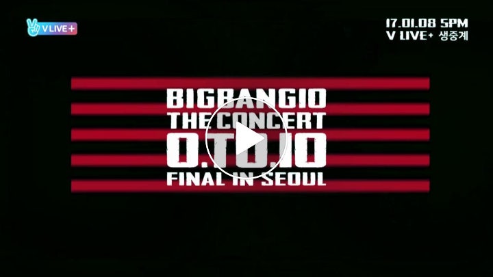 V Live V Live Launch Don T Miss The Last Moment Of Bigbang10 The Concert 0 To10 Final In Seoul