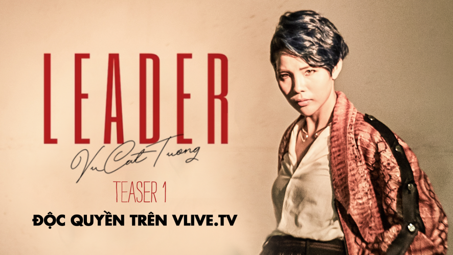 V Live 1st Official Teaser Leader Vũ Cat Tường