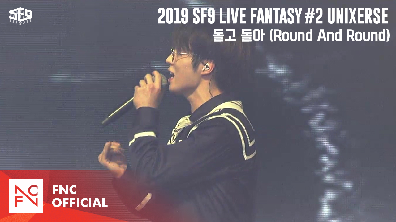2019 SF9 LIVE FANTASY #2 UNIXERSE - 돌고 돌아 (Round And Round)