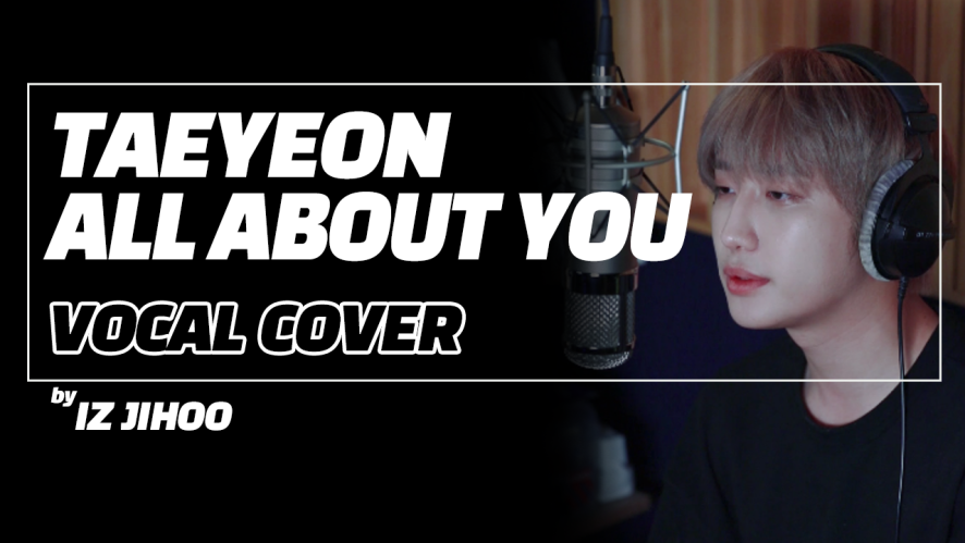 V Live Iz Special Clip Taeyeon All About You Vocal Cover By Jihoo Por fin terminas de encontrar taeyeon all about you lyrics. v live