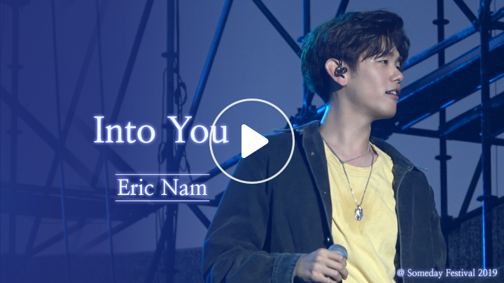 V Live 에릭남 Eric Nam Into You Live Clip Someday Festival 2019