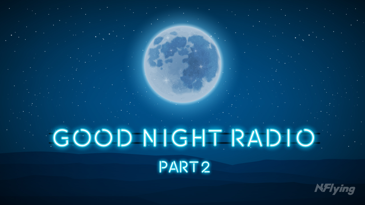 GOOD NIGHT RADIO PART.2