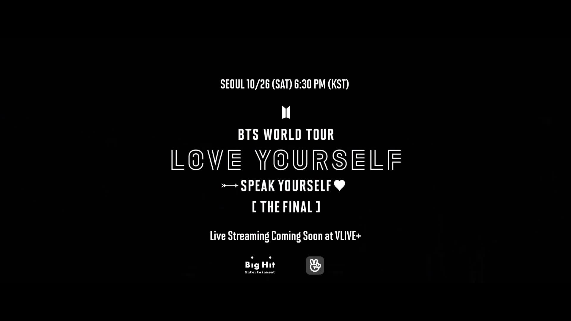 [V LIVE+] BTS WORLD TOUR 'LOVE YOURSELF: SPEAK YOURSELF' [THE FINAL] Live Streaming on 10/26 (KST)!