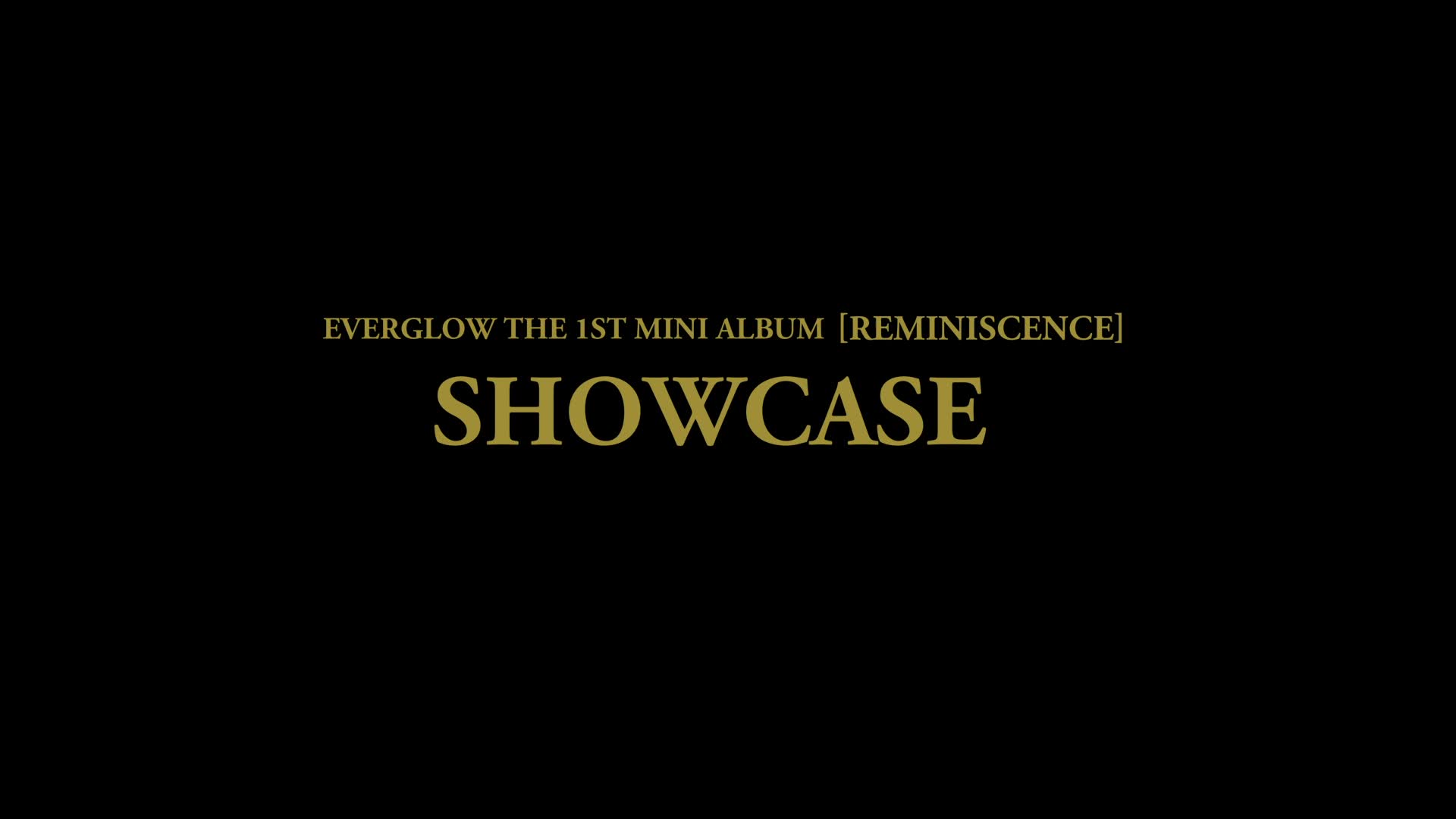 [EVERGLOW] 1ST MINI ALBUM [REMINISCENCE] FAN SHOWCASE