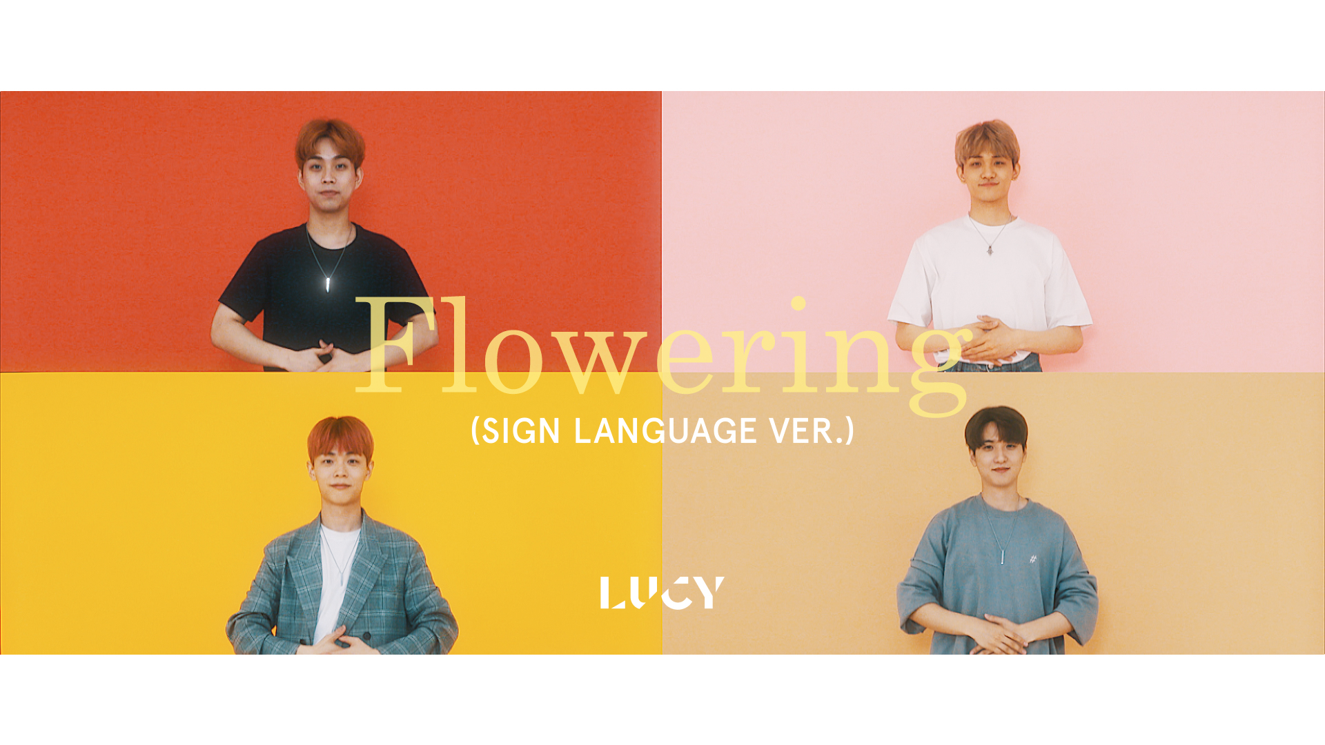 LUCY LIVE CLIP : 개화(Flowering) sign language ver.