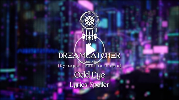 V Live Dreamcatcher 드림캐쳐 Odd Eye Lyrics Spoiler V Live Dreamcatcher 드림캐쳐 Odd Eye Lyrics Spoiler