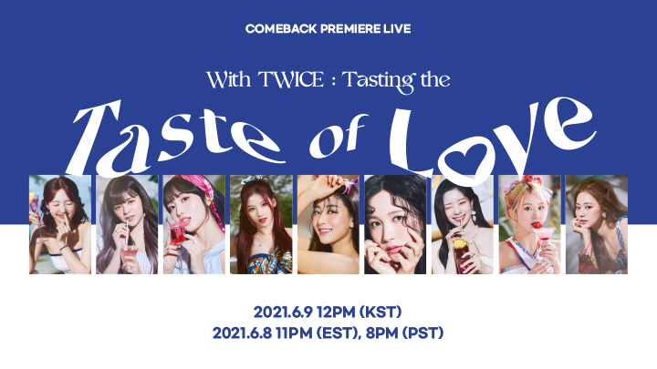 Comeback Premiere Live With TWICE : Tasting the ‘Taste of Love’