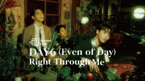 Beyond LIVE – DAY6 (Even of Day) : Right Through Me