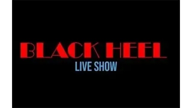 Black heel Live show
