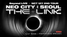 [Re-Streaming] Beyond LIVE - NCT 127 2ND TOUR 'NEO CITY : SEOUL – THE LINK'