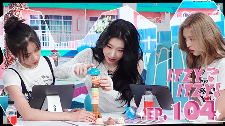 [ITZY?ITZY!(있지?있지!)] EP104